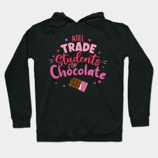 Valentine Teacher Funny Will Trade Students For Chocolate Hoodie